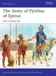 Title: The Army of Pyrrhus of Epirus: 3rd Century BC, Author: Nicholas Sekunda