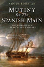 Mutiny on the Spanish Main: HMS Hermione and the Royal Navy's revenge