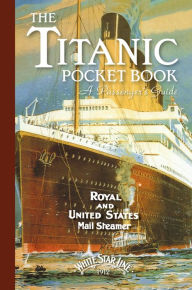 Title: Titanic: A Passenger's Guide Pocket Book, Author: John Blake