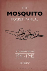 Title: The Mosquito Pocket Manual: All marks in service 1941-1945, Author: Martin Robson