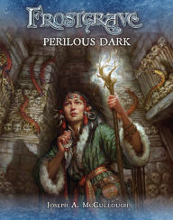 Title: Frostgrave: Perilous Dark, Author: Joseph A. McCullough