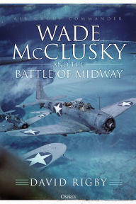 eBooks free library: Wade McClusky and the Battle of Midway  9781472848239