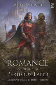 Title: Romance of the Perilous Land: A Roleplaying Game of British Folklore, Author: Scott Malthouse