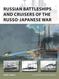 Title: Russian Battleships and Cruisers of the Russo-Japanese War, Author: Mark Lardas