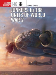 Ebooks em portugues download Junkers Ju 188 Units of World War 2  by Robert Forsyth, Gareth Hector, Janusz Swiatlon