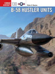 Title: B-58 Hustler Units, Author: Peter E. Davies