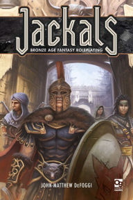 Title: Jackals: Bronze Age Fantasy Roleplaying, Author: John-Matthew DeFoggi