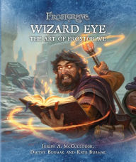Title: Frostgrave: Wizard Eye: The Art of Frostgrave, Author: Joseph A. McCullough