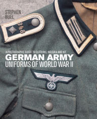 Ebook magazine download freeGerman Army Uniforms of World War II: A photographic guide to clothing, insignia and kit RTF ePub PDB9781472838063 (English Edition) byStephen Bull