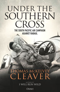 Free android ebooks download pdf Under the Southern Cross: The South Pacific Air Campaign Against Rabaul 9781472838230  in English