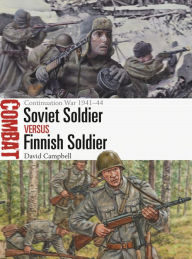 Free download e books in pdf Soviet Soldier vs Finnish Soldier: The Continuation War 1941-44 9781472838308 by David Campbell, Johnny Shumate