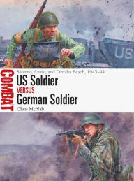 Free download new books US Soldier vs German Soldier: Salerno, Anzio, and Omaha Beach, 1943-44  9781472838346 by Chris McNab, Steve Noon in English