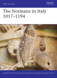 Download free epub ebooks for ipad The Normans in Italy 1016-1194 (English literature) by Raffaele D'Amato, Andrea Salimbeti, Florent Vincent