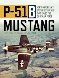 Free ebooks for ipod touch to download P-51B Mustang: North American's Bastard Stepchild that Saved the Eighth Air Force