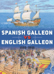 Free download ebooks in prc format Spanish Galleon vs English Galleon: 1550-1605 (English literature) by Mark Lardas, Adam Hook 9781472839909 