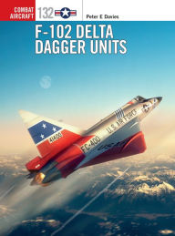 Title: F-102 Delta Dagger Units, Author: Peter E. Davies