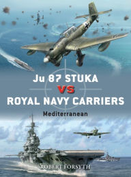 Book audio downloads Ju 87 Stuka vs Royal Navy Carriers: Mediterranean RTF ePub DJVU (English literature) by  9781472840837