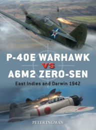 Free download of ebooks in pdf format P-40E Warhawk vs A6M2 Zero-sen: East Indies and Darwin 1942 9781472840875 CHM DJVU iBook (English literature) by Peter Ingman, Jim Laurier, Gareth Hector