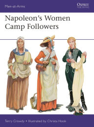 Free audio books download for android Napoleon's Women Camp Followers 9781472841964  (English literature) by Terry Crowdy, Christa Hook