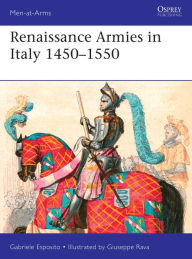 Ebooks download for android tablets Renaissance Armies in Italy 1450-1550  by Gabriele Esposito, Giuseppe Rava 9781472841995