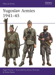 Title: Yugoslav Armies 1941-45, Author: Nigel Thomas
