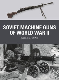 Free audiobooks for mp3 download Soviet Machine Guns of World War II by  (English Edition) DJVU CHM PDF 9781472842398