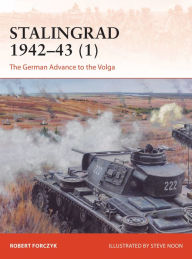 Free downloads ebooks epub format Stalingrad 1942-43 (1): The German Advance to the Volga iBook ePub (English literature) 9781472842657 by Robert Forczyk, Steve Noon
