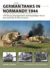 Book downloads for iphone 4s German Tanks in Normandy 1944: The Panzer, Sturmgeschütz and Panzerjäger forces that faced the D-Day invasion 9781472843203 by  in English