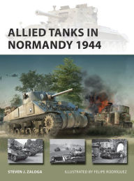 Free database ebook download Allied Tanks in Normandy 1944 (English literature) by Steven J. Zaloga, Felipe Rodríguez