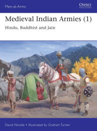 Books download free ebooks Medieval Indian Armies (1): Hindu, Buddhist and Jain 9781472843449
