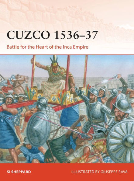 Cuzco 1536-37: Battle for the heart of Inca Empire