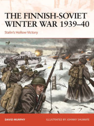 Title: The Finnish-Soviet Winter War 1939-40: Stalin's hollow victory, Author: David Murphy