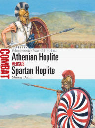 Free downloads ebooks pdf Athenian Hoplite vs Spartan Hoplite: Peloponnesian War 431-404 BC