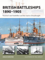 Free french audio book downloads British Battleships 1890-1905: Victoria's steel battlefleet and the road to Dreadnought in English 9781472844569 by Angus Konstam, Paul Wright 