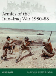 Title: Armies of the Iran-Iraq War 1980-88, Author: Chris McNab