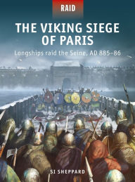 Free books on audio downloads Viking Siege of Paris, The: Longships raid the Seine, AD 885-86 FB2 iBook (English literature) 9781472845696