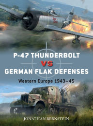 Download spanish books for kindle P-47 Thunderbolt vs German Flak Defenses: Western Europe 1943-45  (English Edition) by 