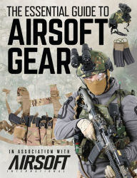 Title: The Essential Guide to Airsoft Gear, Author: Ebcon Publishing