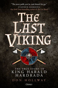 Amazon free downloadable books The Last Viking: The True Story of King Harald Hardrada  (English literature) by Don Hollway 9781472846525