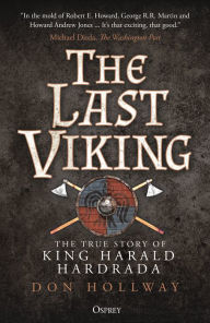 Title: The Last Viking: The True Story of King Harald Hardrada, Author: Don Hollway