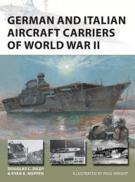 Epub books download ipad German and Italian Aircraft Carriers of World War II by Ryan K. Noppen, Douglas C. Dildy, Paul Wright 9781472846761 ePub PDF DJVU in English