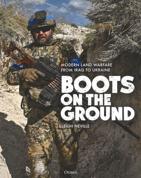 Boots on the Ground: Modern Land Warfare from Iraq to Ukraine