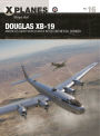 Douglas XB-19: America's giant World War II intercontinental bomber