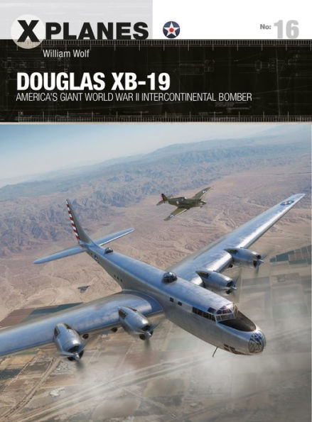 Douglas XB-19: America's giant World War II intercontinental bomber