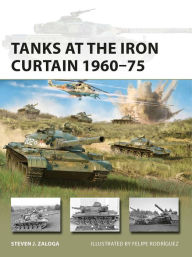 Title: Tanks at the Iron Curtain 1960-75, Author: Steven J. Zaloga