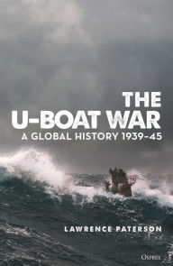 Free audiobook podcast downloads U-Boat War, The: A Global History 1939-45 9781472848253 CHM MOBI by Lawrence Paterson (English literature)