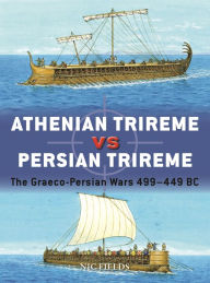 Download full ebooks google books Athenian Trireme vs Persian Trireme: The Graeco-Persian Wars 499-449 BC 9781472848611 in English