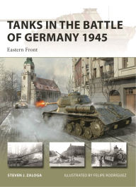 Ebooks free pdf download Tanks in the Battle of Germany 1945: Eastern Front by Steven J. Zaloga, Felipe Rodríguez, Steven J. Zaloga, Felipe Rodríguez 9781472848710 in English iBook MOBI FB2