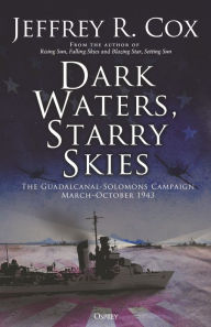 E book free download italiano Dark Waters, Starry Skies: The Guadalcanal-Solomons Campaign, March-October 1943 by Jeffrey Cox, Jeffrey Cox 9781472849892 MOBI ePub