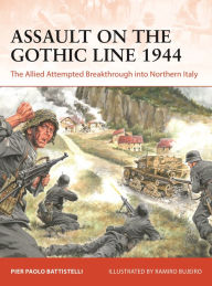 Easy spanish books download Assault on the Gothic Line 1944: The Allied Attempted Breakthrough into Northern Italy